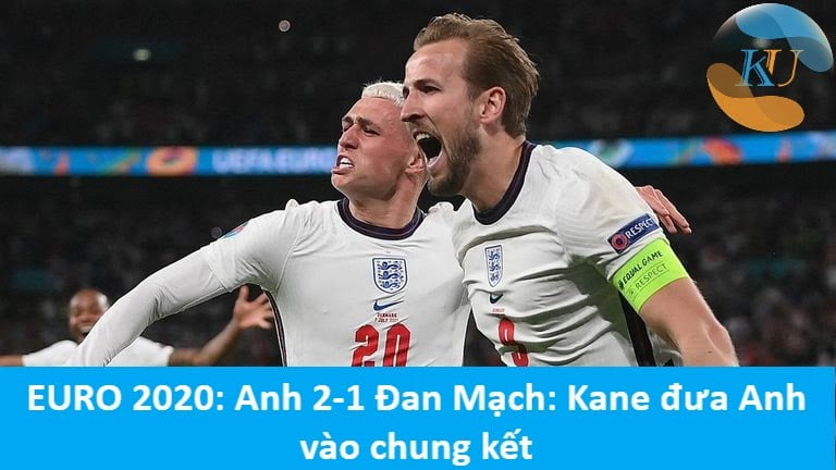 EURO 2020: Anh 2-1 Đan Mạch: Kane đưa Anh vào chung kết