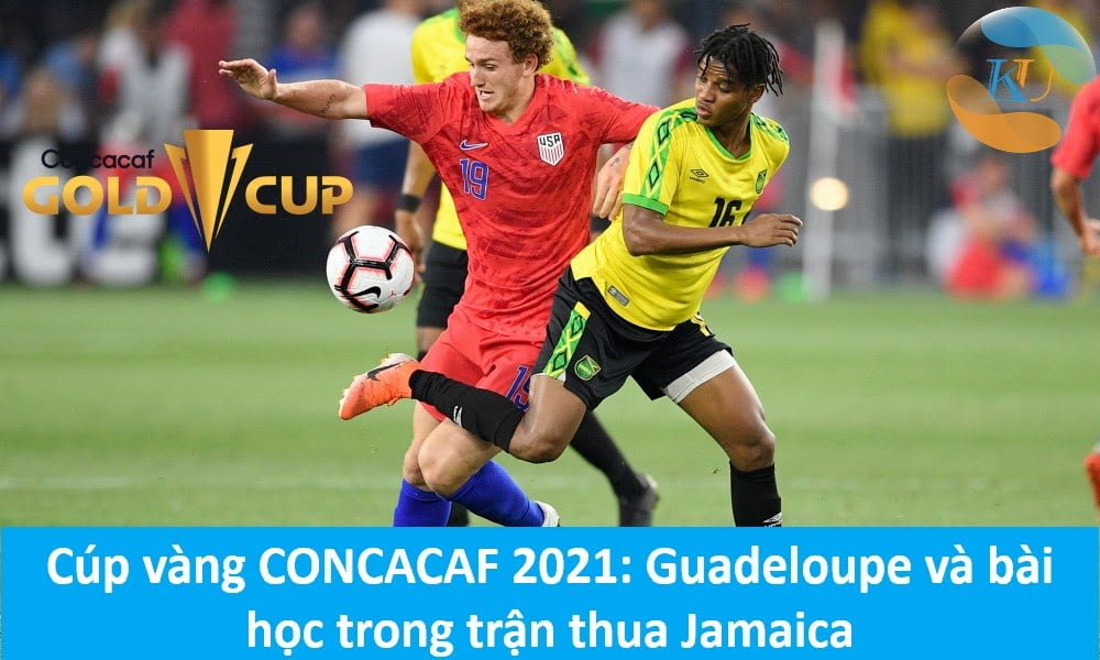 Cúp vàng CONCACAF 2021: Sau trận đấu Guadeloupe VS Jamaica