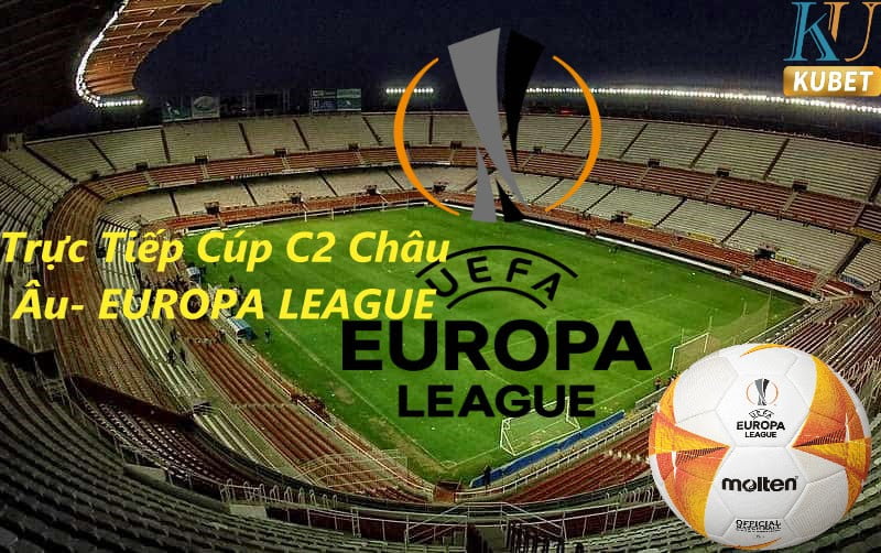 Europa League: Lịch Thi Đấu, Cá Cược, xem miễn phí