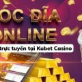 Soi cau xóc đĩa Kubet 2022 - Xóc đĩa trực tuyến tại Kubet Casino
